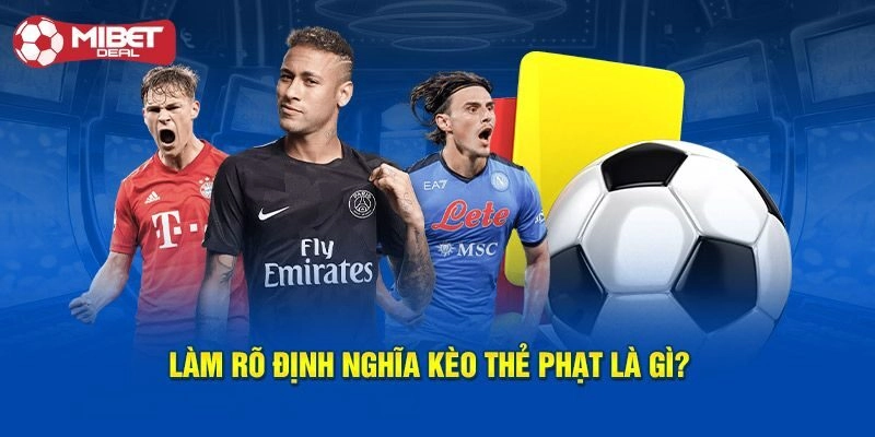 Thế nào là kèo bóng đá thẻ phạt?